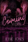 The Coming Storm: A Dark Mafia Romance (Finding Forever #4) by Jessie Jones
