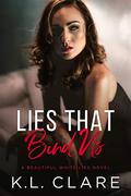 Lies That Bind Us (Beautiful White Lies #1) by K.L. Clare