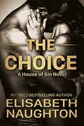 The Choice (House of Sin #6) by Elisabeth Naughton