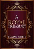 A Royal Treasury (The Royal Series #6) by Elaine White