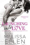Launching Into Love by Melissa Ellen