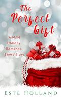 The Perfect Gift: A Gay Romance Holiday Short Story by Este Holland