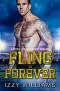Fling to Forever: A Sports Second Chance Romance by Izzy Williams