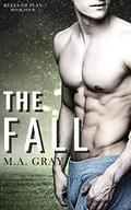 The Fall (Rules of Play #4) by M.A. Gray