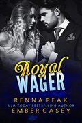 Royal Wager by Ember Casey