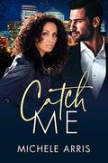 Catch Me (Tycoon's Temptation #2) by Michele Arris