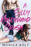 A Silly Hollywood Crush (Deliciously Scandalous #1) by Monica Bolt