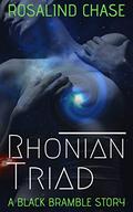 Rhonian Triad: A Black Bramble Story by Rosalind Chase