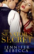 The Senator's Secret (A Presidential Affair #1) by Uplifting Designs