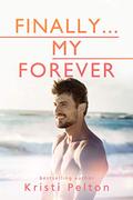 Finally...My Forever (Just One of the Guys #4) by Kristi Pelton