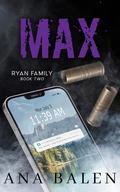 Max (Ryan Family #2) by Ana Balen