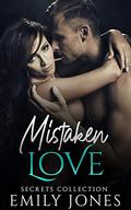 Mistaken Love (Secrets Collection #3) by Emily Jones