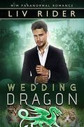 Wedding Dragon (Lewiston Dragons #3) by Liv Rider