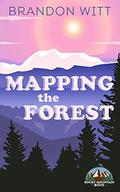 Mapping the Forest by Brandon Witt
