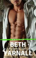 Reclaim: A Steamy, Private Detective, Work Place, Stand-Alone Romantic Suspense Novel (Recovered Innocence #3) by Beth Yarnall