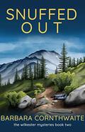 Snuffed Out (Wilkester Mysteries #2) by Barbara Cornthwaite