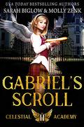 Gabriel's Scroll: A Paranormal Academy Romance (Celestial Academy #2) by Sarah Biglow