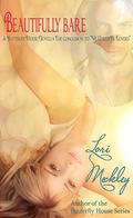Beautifully Bare (A Butterfly House Novella) (Butterfly House Trilogy #3) by Lori Meckley