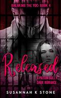 Released: A Prison Bully Dark Romance (Rebel Love #4) by Susannah K Stone