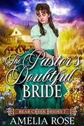 The Pastor’s Doubtful Bride: Historical Western Bride Romance by Amelia Rose