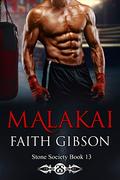 Malakai (Stone Society #13) by Faith Gibson