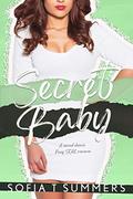 Secret Baby: A Second Chance Navy SEAL Romance (Forbidden First Times #4) by Sofia T Summers