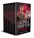 Alpha Shifter Protectors: Paranormal Romance Collection by Keri Hudson