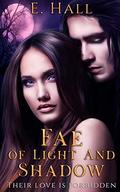 Fae of Light and Shadow: Sweet Paranormal Fantasy Romance Prequel (Fae of Crown and Compass #5) by E. Hall