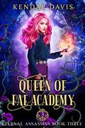 Queen of Fae Academy: A Reverse Harem Paranormal Romance (Eternal Assassins #3) by Kendal Davis