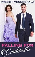 Falling for Cinderella: An Indian Billionaire Romance by Preethi Venugopala