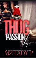 Thug Passion 4 (Thug Passion #4) by Mz. Lady P.