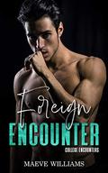 Foreign Encounter (College Encounters #4) by Maeve Williams