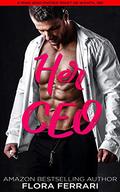 Her CEO: An Instalove Possessive Alpha Romance by Flora Ferrari