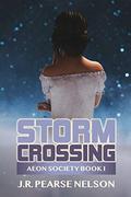 Storm Crossing (Aeon Society #1) by J.R. Pearse Nelson