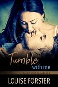 Tumble With Me (Tumble Creek #4) by Louise Forster