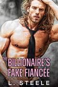The Billionaire's Fake Fiancée by L. Steele