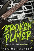 Broken Player by Heather Ashley