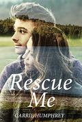Rescue Me (An Oak Glen Romance #1) by Carrie Humphrey