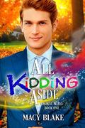 All Kidding Aside by Macy Blake