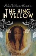 The King in Yellow (illustrated) by Robert William Chambers