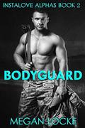 Bodyguard (Instalove Alphas #2) by Megan Locke