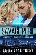 Savage Peril: Military Romantic Suspense (Stealth Security #6) by Emily Jane Trent