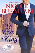 To Kiss a King (Royal Scandals: San Rimini #6) by Nicole Burnham