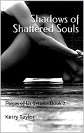 Shadows of Shattered Souls by Kerry Taylor
