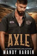 Axle: A Military Bad Boy Mercenary Romance (The Bang Shift #5) by Mandy Harbin