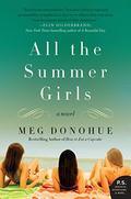 All the Summer Girls: A Novel (P.S.) by Meg Donohue