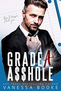 GRADE A A$$HOLE: A Professor Student Romance (ABCs of Love #1) by Vanessa Booke