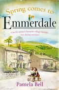 Spring Comes to Emmerdale (Emmerdale #2) by Pamela Bell