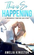 This is So Happening (So Far, So Good #2) by Amelia Kingston