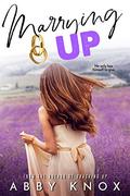 Marrying Up by Abby Knox